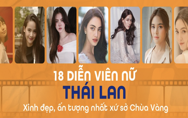 18 diễn viên nữ Thái Lan xinh đẹp và tài năng nhất 2025