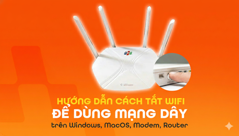 Cách tắt Wi-Fi để dùng mạng dây, tối ưu tốc độ
