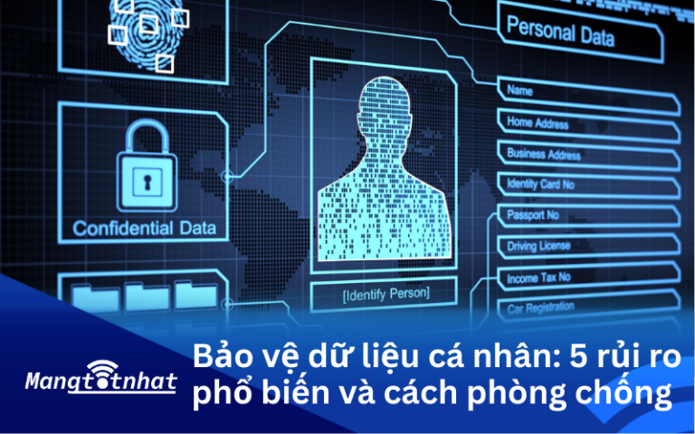 Bảo vệ dữ liệu cá nhân: 5 rủi ro phổ biến và cách phòng chống