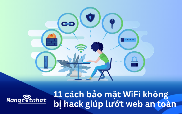 11 cách bảo mật Wifi không bị hack giúp lướt web an toàn 2026