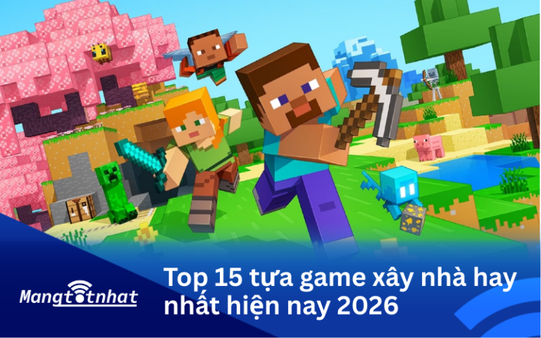 Top 15 tựa game xây nhà hay nhất hiện nay 2026