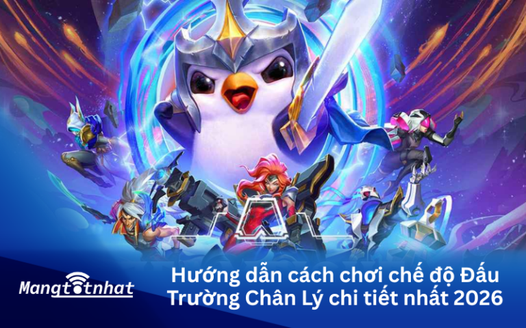 Hướng dẫn cách chơi chế độ Đấu Trường Chân Lý chi tiết nhất 2026