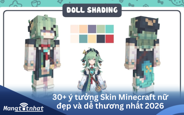 30+ ý tưởng Skin Minecraft nữ đẹp và dễ thương nhất 2026